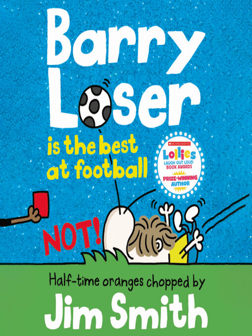 Title details for Barry Loser is the Best at Football - NOT!  by Jim Smith - Available